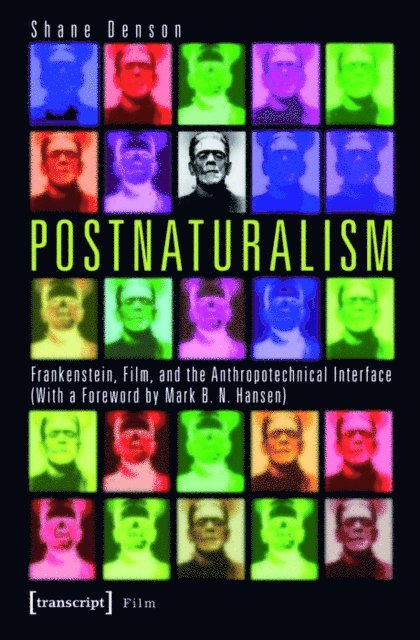Shane Denson - Postnaturalism, E-bok