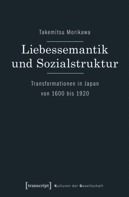 Takemitsu Morikawa - Liebessemantik und Sozialstruktur, E-bok