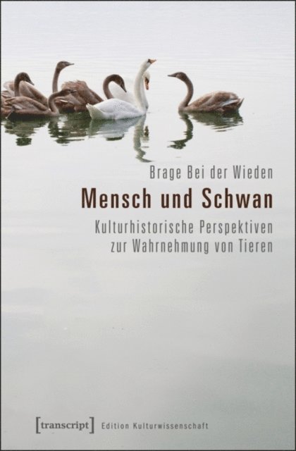 Brage Bei der Wieden - Mensch und Schwan, E-bok