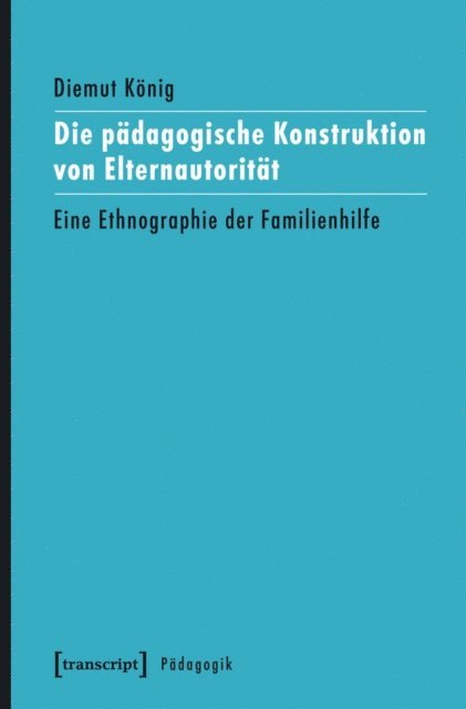 Die pädagogische Konstruktion von Elternautorität