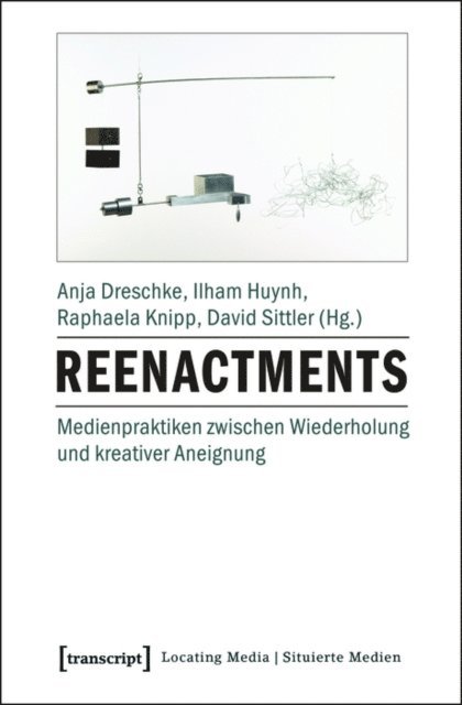David Sittler, Raphaela Knipp, Ilham Huynh, Anja Dreschke - Reenactments, E-bok