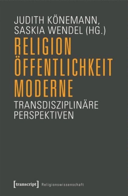 Saskia Wendel, Judith Konemann - Religion, Öffentlichkeit, Moderne, E-bok