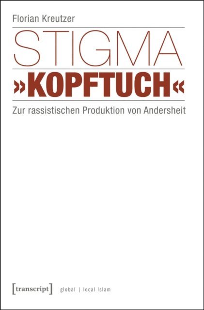 Florian Kreutzer - Stigma »Kopftuch«, E-bok