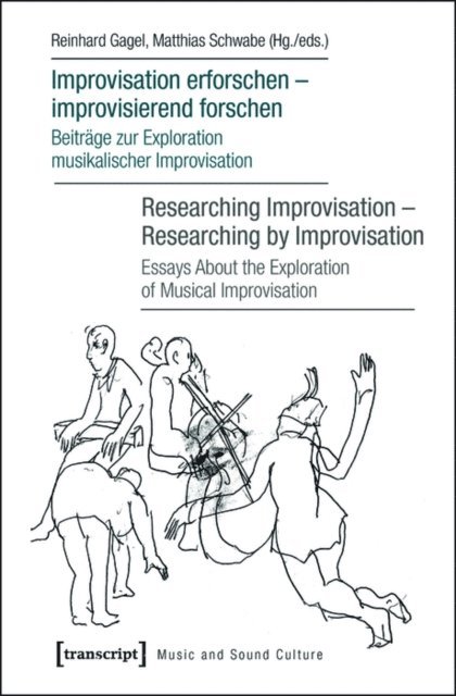 Matthias Schwabe, Reinhard Gagel - Improvisation erforschen - improvisierend forschen / Researching Improvisation - Researching by Improvisation, E-bok