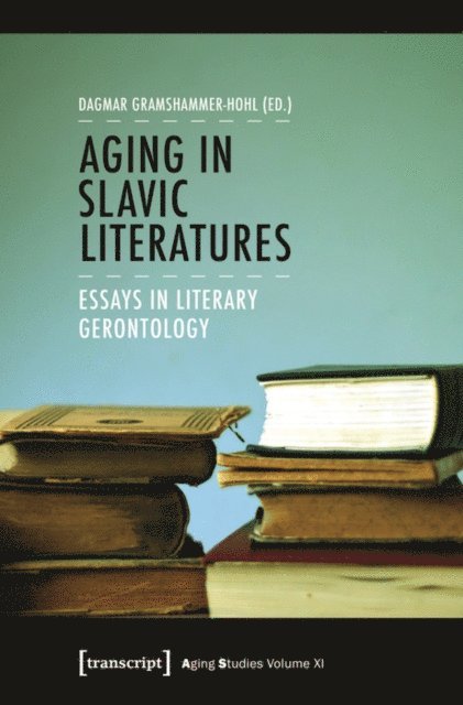 Dagmar Gramshammer-Hohl - Aging in Slavic Literatures, E-bok
