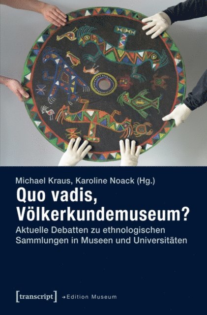 Karoline Noack, Michael Kraus - Quo vadis, Völkerkundemuseum?, E-bok