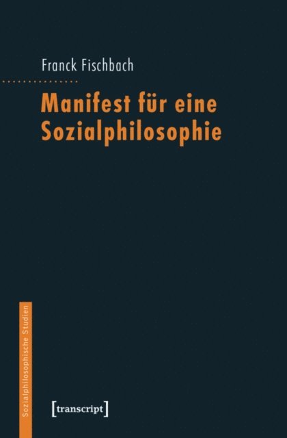 Franck Fischbach - Manifest für eine Sozialphilosophie, E-bok