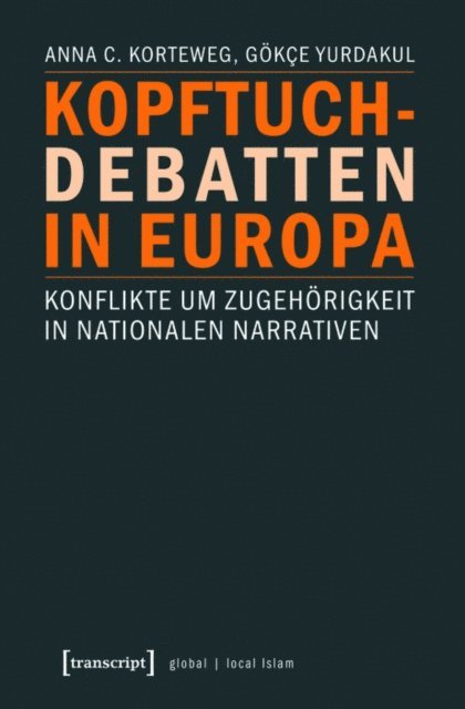 Gokce Yurdakul, Anna C. Korteweg - Kopftuchdebatten in Europa, E-bok