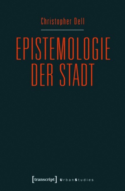 Christopher Dell - Epistemologie der Stadt, E-bok
