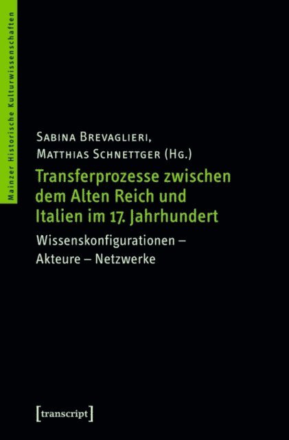 Matthias Schnettger, Sabina Brevaglieri - Transferprozesse zwischen dem Alten Reich und Italien im 17. Jahrhundert, E-bok
