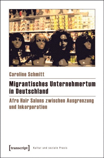 Caroline Schmitt - Migrantisches Unternehmertum in Deutschland, E-bok