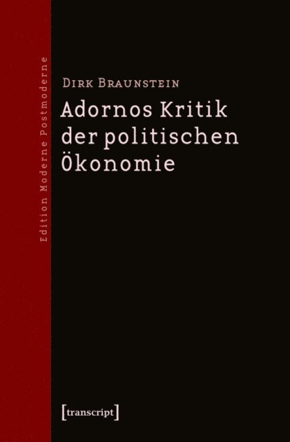 Dirk Braunstein - Adornos Kritik der politischen Ökonomie, E-bok