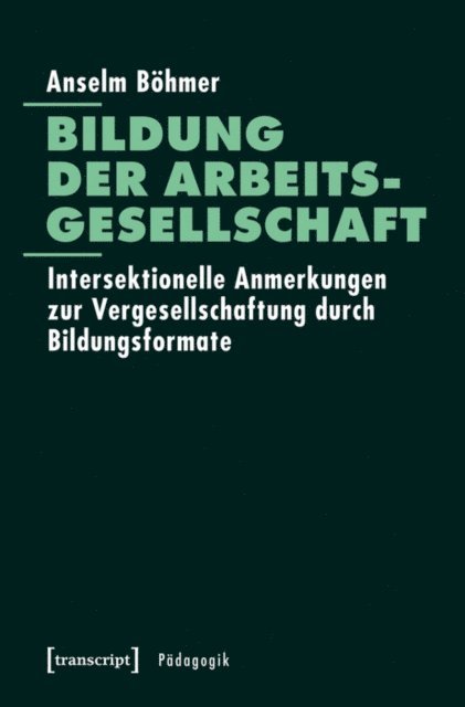 Anselm Bohmer - Bildung der Arbeitsgesellschaft, E-bok