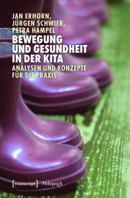 Petra Hampel, Jurgen Schwier, Jan Erhorn - Bewegung und Gesundheit in der Kita, E-bok