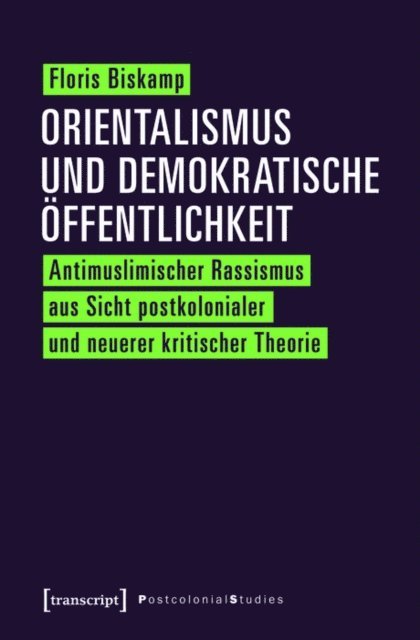 Floris Biskamp - Orientalismus und demokratische Öffentlichkeit, E-bok
