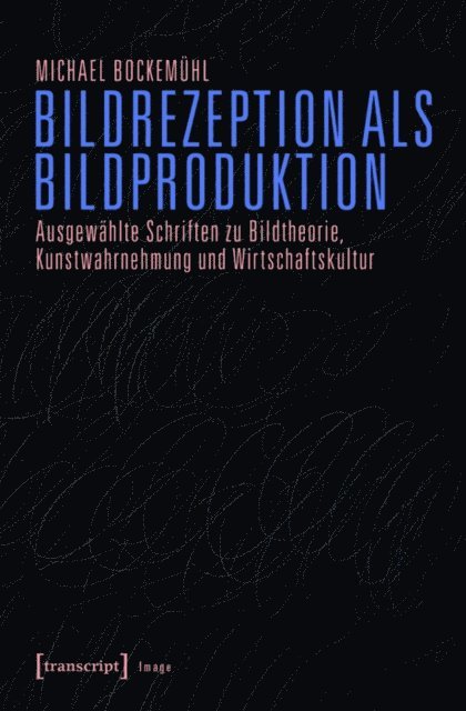Michael Bockemuhl, Claus Volkenandt, Karen van den Berg - Bildrezeption als Bildproduktion, E-bok