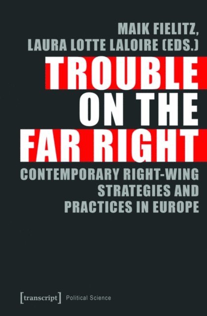 Laura Lotte Laloire, Maik Fielitz - Trouble on the Far Right, E-bok