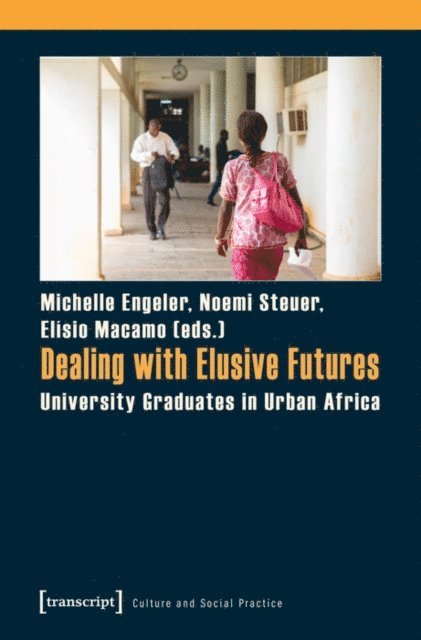 Elisio Macamo, Michelle Engeler, Noemi Steuer - Dealing with Elusive Futures, E-bok