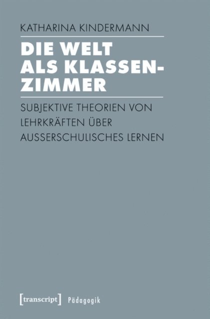 Katharina Kindermann - Die Welt als Klassenzimmer, E-bok