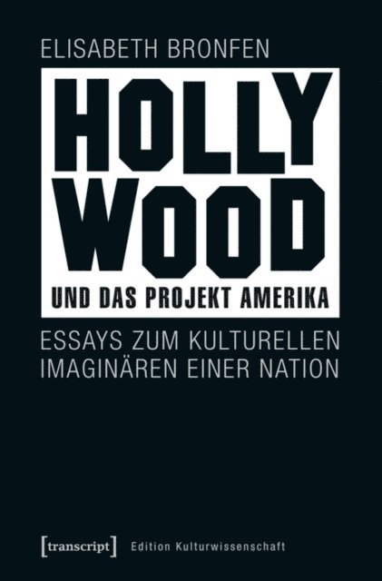 Elisabeth Bronfen - Hollywood und das Projekt Amerika, E-bok