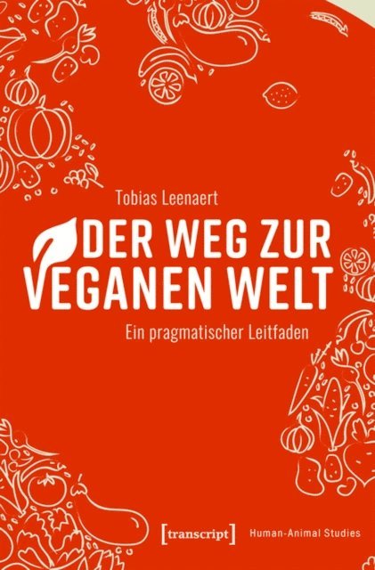 Tobias Leenaert - Der Weg zur veganen Welt, E-bok
