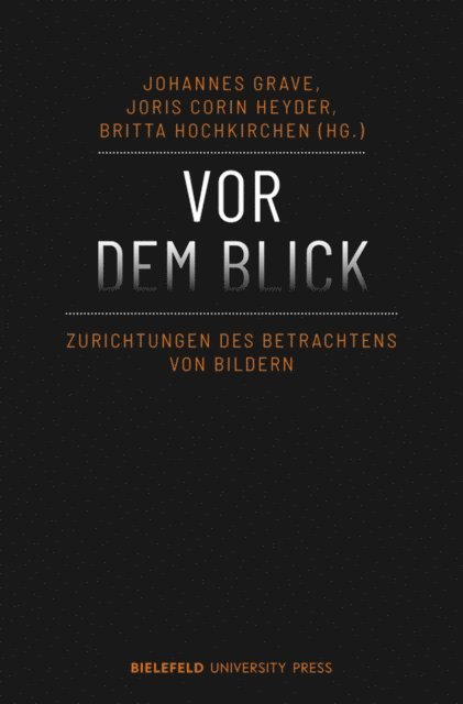 Britta Hochkirchen, Joris Corin Heyder, Johannes Grave - Vor dem Blick, E-bok