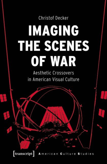 Christof Decker - Imaging the Scenes of War, E-bok
