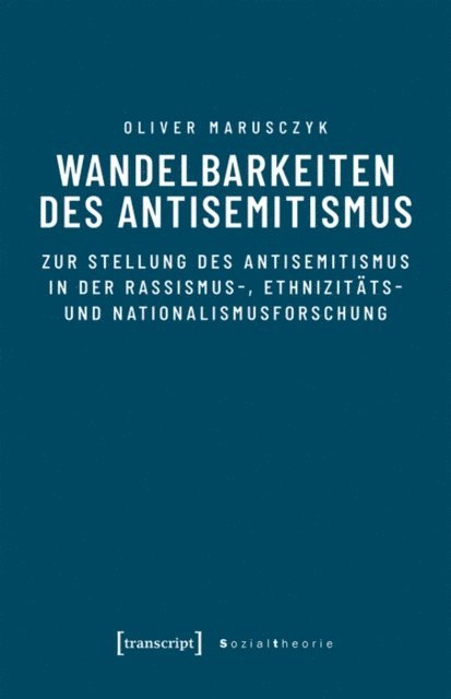 Oliver Marusczyk - Wandelbarkeiten des Antisemitismus, E-bok