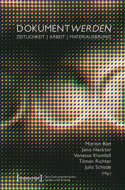 Julia Schade, Tilman Richter, Vanessa Klomfa, Jana Hecktor, Marion Biet - Dokumentwerden, E-bok