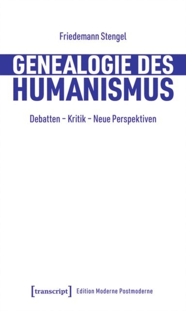 Friedemann Stengel - Genealogie des Humanismus, E-bok