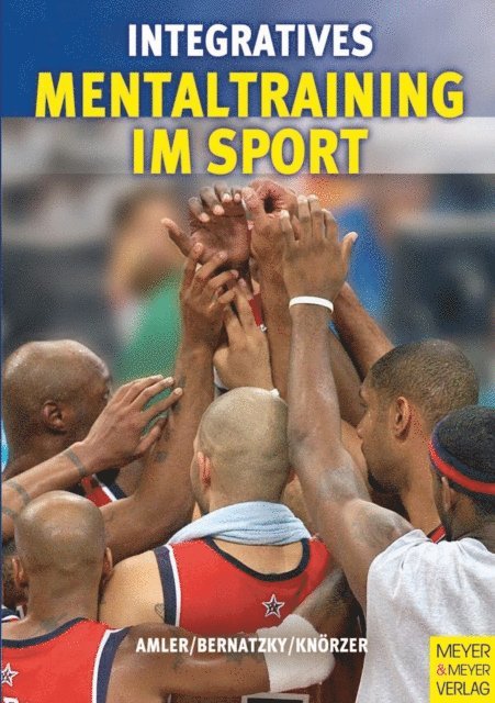 Wolfgang Knorzer, Patrick Bernatzky, Wolfgang Amler - Integratives Mentaltraining im Sport, E-bok