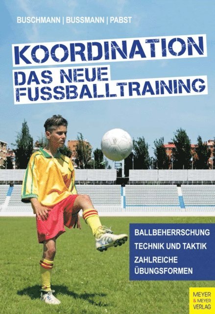 Klaus Pabst, Hubertus Bussmann, Jurgen Buschmann - Koordination - Das neue Fußballtraining, E-bok
