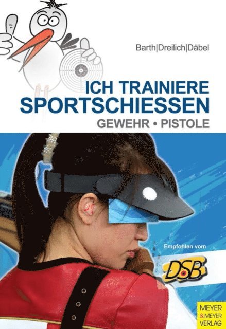Dreilich Beate, Barth Katrin, Barth Berndt - Ich trainiere Sportschießen, E-bok