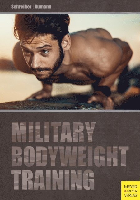 Torsten Schreiber, Andreas Aumann - Military Bodyweight Training, E-bok