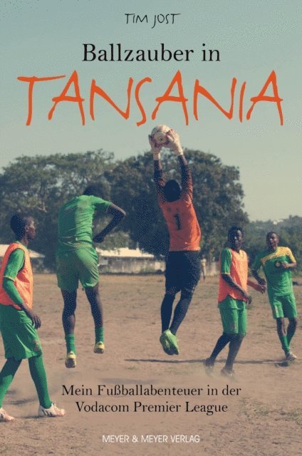 Tim Jost - Ballzauber in Tansania, E-bok