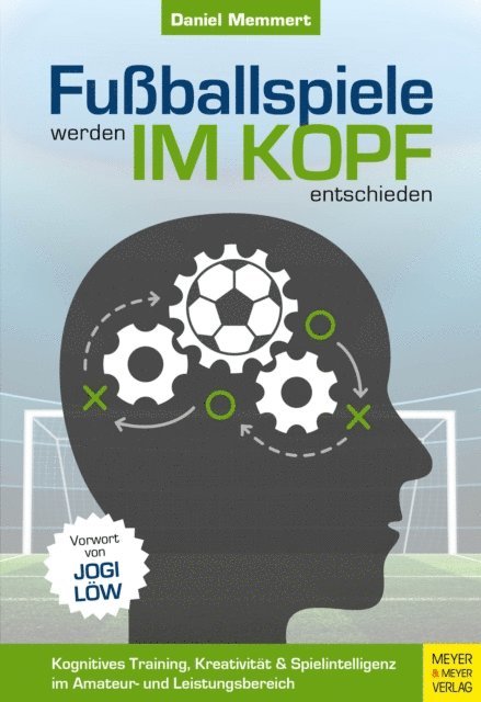 Memmert Daniel, Low Joachim - Fußballspiele werden im Kopf entschieden, E-bok