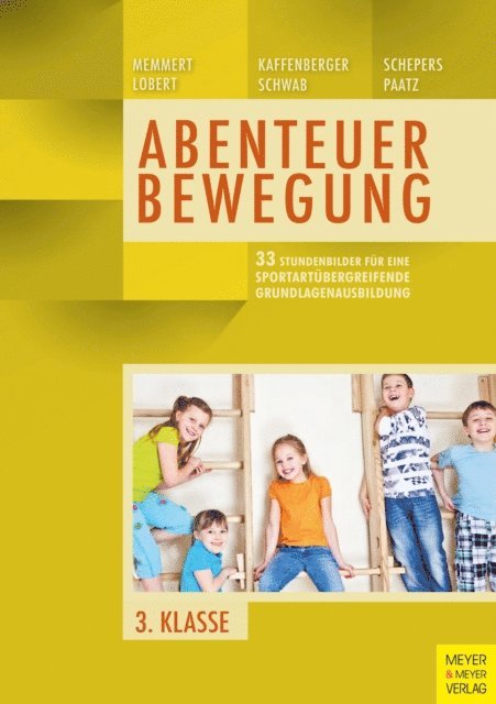 Schwab Sebastian, Schepers Marcel, Memmert Daniel, Lobert Ann-Kathrin, Kaffenberger Niels - 33 Stundenbilder für eine sportartübergreifende Grundlagenausbildung für die dritte Klasse, E-bok