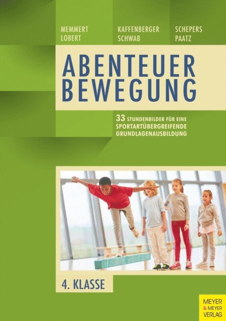 Schwab Sebastian, Schepers Marcel, Memmert Daniel, Lobert Ann-Kathrin, Kaffenberger Niels - 33 Stundenbilder für eine sportartübergreifende Grundlagenausbildung für die vierte Klasse, E-bok