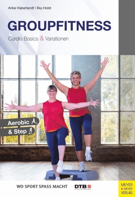 Ilka Holst, Anke Haberlandt - Groupfitness - Cardio Basics und Variationen, E-bok