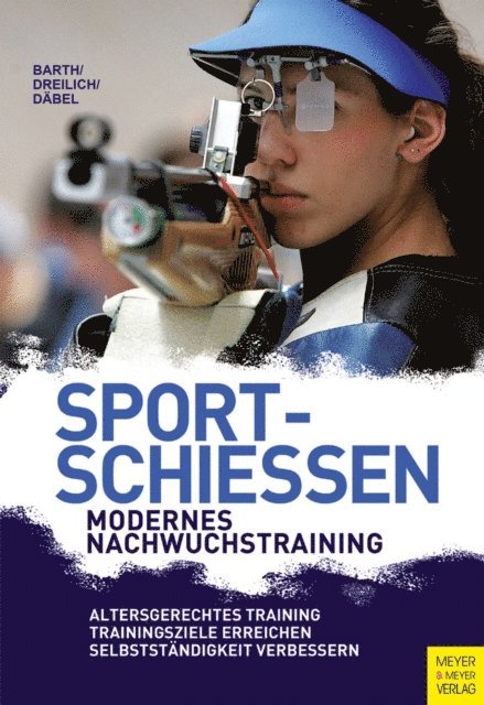 Steffen Dabel, Beate Dreilich, Bernd Barth - Sportschießen - Modernes Nachwuchstraining, E-bok