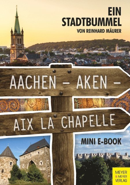 Reinhard Maurer - Aachen – Aken – Aix la Chapelle – Mini-E-Book, E-bok