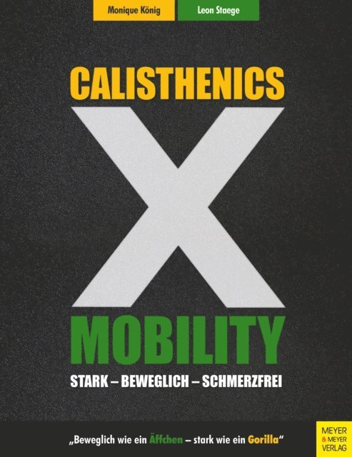 Staege Leon, Konig Monique - Calisthenics X Mobility, E-bok. Tillgänglighet: Lägg i varukorg