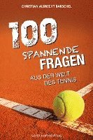 Christian Albrecht Barschel - 100 spannende Fragen aus der Welt des Tennis, Häftad