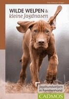 Ines Scheuer-Dinger - Wilde Welpen & kleine Jagdnasen, Häftad