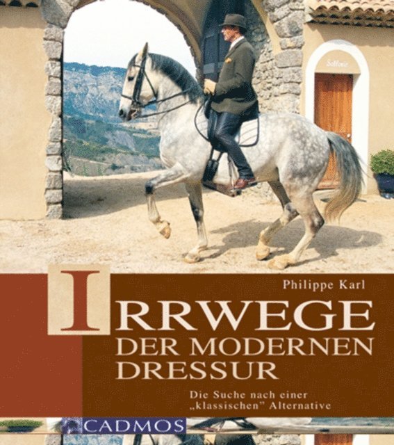Philippe Karl - Irrwege der modernen Dressur, E-bok