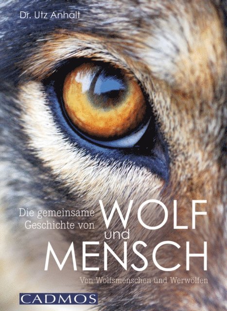 Utz Anhalt - Die gemeinsame Geschichte von Wolf und Mensch, E-bok