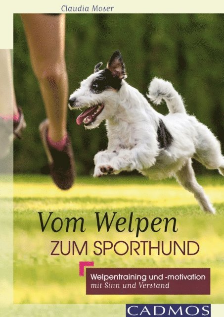 Claudia Moser - Vom Welpen zum Sporthund, E-bok. Tillgänglighet: Lägg i varukorg