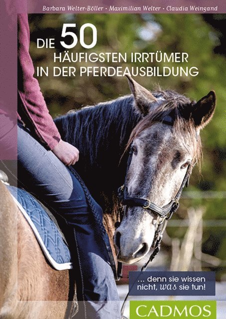 Claudia Weingand, Maximilian Welter, Barbara Welter-Boller - Die 50 häufigsten Irrtümer in der Pferdeausbildung, E-bok. Tillgänglighet: Lägg i varukorg