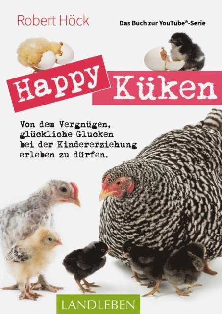 Robert Hock - Happy Küken • Das Buch zur YouTube-Serie Happy Huhn, E-bok