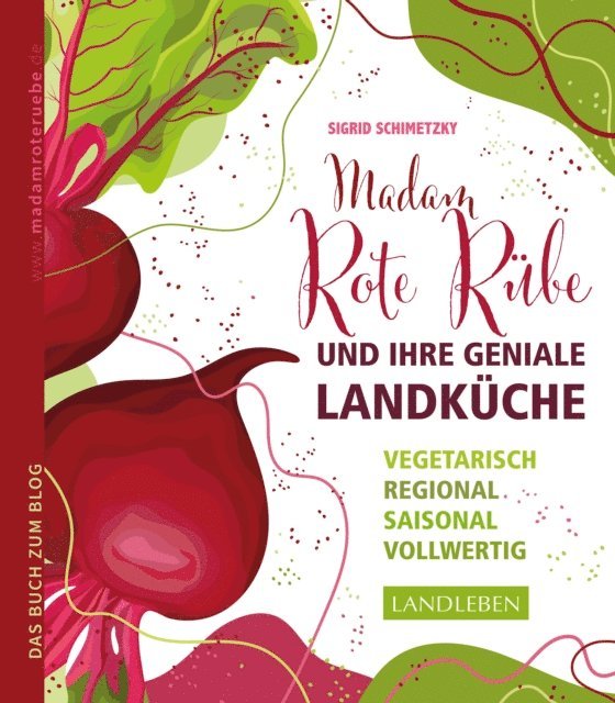 Sigrid Schimetzky - Madam Rote Rübe und ihre geniale Landküche, E-bok
